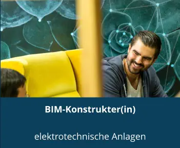 BIM-Konstrukter(in)  elektrotechnische Anlagen