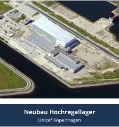 Neubau Hochregallager Unicef Kopenhagen