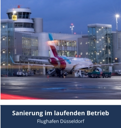 Sanierung im laufenden Betrieb Flughafen Düsseldorf