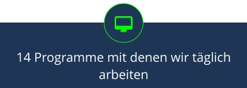 14 Programme mit denen wir täglich arbeiten
