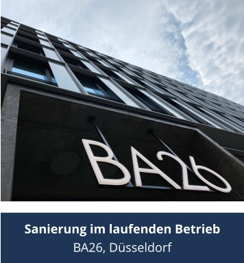 Sanierung im laufenden Betrieb BA26, Düsseldorf
