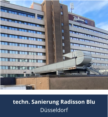 techn. Sanierung Radisson Blu Düsseldorf