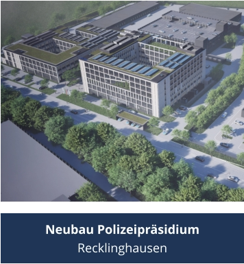 Neubau Polizeipräsidium Recklinghausen