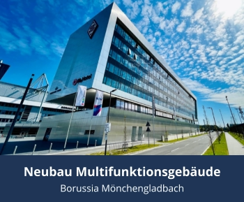 Neubau Multifunktionsgebäude Borussia Mönchengladbach