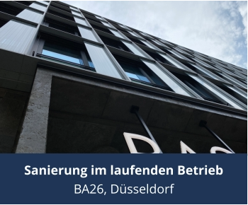 Sanierung im laufenden Betrieb BA26, Düsseldorf