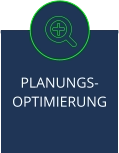 PLANUNGS-OPTIMIERUNG