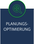 PLANUNGS-OPTIMIERUNG