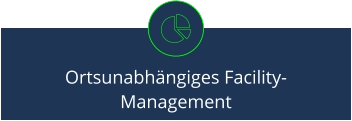 Ortsunabhängiges Facility- Management