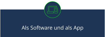 Als Software und als App