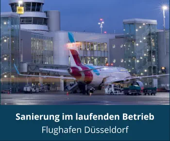 Sanierung im laufenden Betrieb Flughafen Düsseldorf
